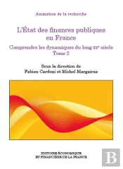 L'État Des Finances Publiques En France Tome 2 : Comprendre Les Dynamiques Du Long Xxe Siècle