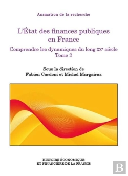 Bertrand.pt - L'État Des Finances Publiques En France Tome 2 : Comprendre Les Dynamiques Du Long Xxe Siècle