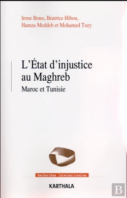 Bertrand.pt - L'Etat D'Injustice Au Maghreb ; Maroc Et Tunisie
