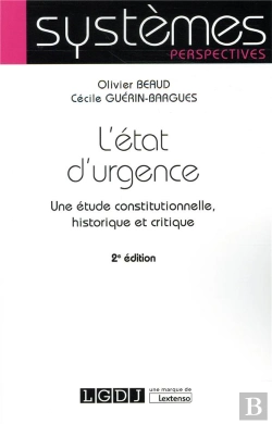 Bertrand.pt - L'État D'Urgence ; Une Étude Constitutionnelle, Historique Et Critique (2e Édition)