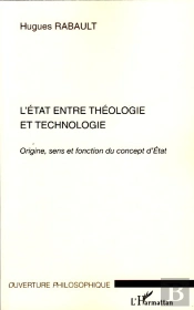 L'État Entre Théologie Et Technologie ; Origine, Sens Et Fonction Du Concept D'État