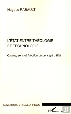 Bertrand.pt - L'État Entre Théologie Et Technologie ; Origine, Sens Et Fonction Du Concept D'État