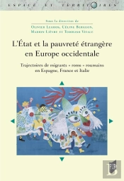 L'État Et La Pauvreté Étrangère En Europe Occidentale : Trajectoires De Migrants 'Roms' Roumains En Espagne, France Et Italie