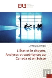 L'Etat Et Le Citoyen. Analyses Et Experiences Au Canada Et En Suisse