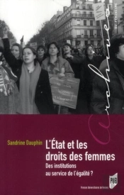 L'Etat Et Les Droits Des Femmes ; Des Institutions Au Service De L'Égalité