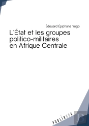 L'État Et Les Groupes Politico-Militaires En Afrique Centrale