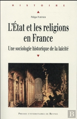 Bertrand.pt - L'État Et Les Religions En Fance ; Une Sociologie Historique De La Laïcité