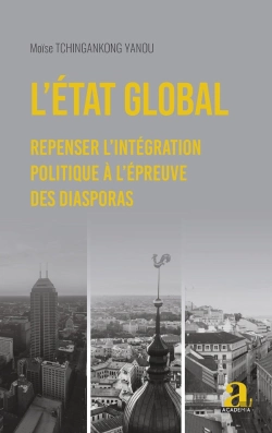 Bertrand.pt - L'État Global : Repenser L'Intégration Politique À L'Épreuve Des Diasporas