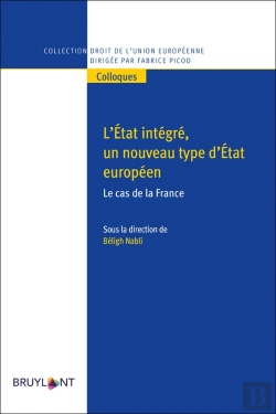 Bertrand.pt - L'Etat Intègre, Un Nouveau Type D'Etat Européen : Le Cas De La France
