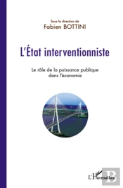 L'Etat Interventionniste ; Le Rôle De La Puissance Publique Dans L'Économie