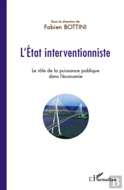 Bertrand.pt - L'Etat Interventionniste ; Le Rôle De La Puissance Publique Dans L'Économie