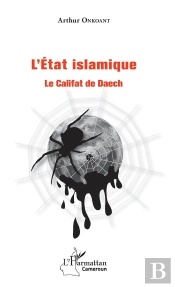 L'Etat Islamique ; Le Califat De Daech