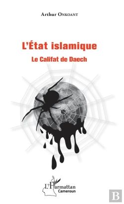 Bertrand.pt - L'Etat Islamique ; Le Califat De Daech