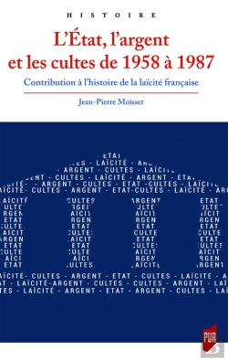 Bertrand.pt - L'État, L'Argent Et Les Cultes De 1958 À 1987 : Contribution À L'Histoire De La Laïcité Française