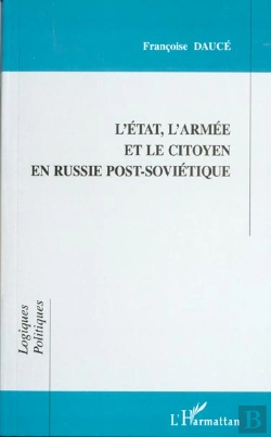 Bertrand.pt - L'Etat L'Armee Et Le Citoyen En Russie Post-Sovietique