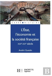 L'Etat, L'Economie Et La Societe Francaise, Xix-Xx Siecle