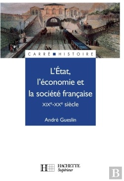 Bertrand.pt - L'Etat, L'Economie Et La Societe Francaise, Xix-Xx Siecle