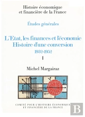 L'Etat Les Finances Et L'Economie T.1 Et T.2 ; Histoire D'Une Conversion 1932-1952