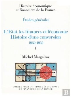 Bertrand.pt - L'Etat Les Finances Et L'Economie T.1 Et T.2 ; Histoire D'Une Conversion 1932-1952