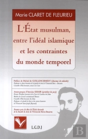 L'Etat Musulman, Entre L'Idéal Islamique Et Les Contraintes Du Monde Temporel