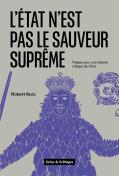 L'Etat N'Est Pas Le Sauveur Supreme - Theses Pour Une Theorie Critique De La Etat