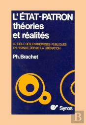 L'État-Patron ; Le Rôle Des Entreprises Publiques En France Depuis La Libération