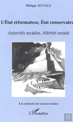 Bertrand.pt - L'État Réformateur, État Conservateur : Autorités Sociales, Altérité Sociale