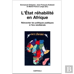Bertrand.pt - L'Etat Réhabilité En Afrique ; Réinventer Les Politiques Publiques À L'Ère Néolibérale