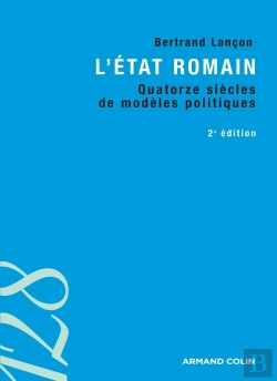Bertrand.pt - L'État Romain : Quatorze Siècles De Modèles Politiques