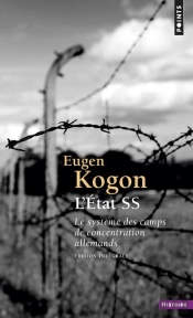 L'Etat Ss ; Le Système Des Camps De Concentration Allemands