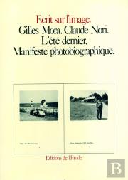 L'Ete Dernier ; Manifeste Photobiographique