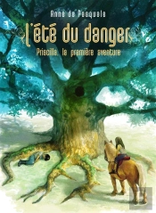 L'Été Du Danger : Priscilla, La Première Aventure