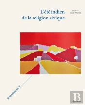L'Ete Indien De La Religion Civique ; Etudes Sur Les Cultes Civiques Dans Le Monde Egeen A L'Epoque Hellenistique Tardive