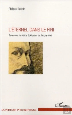 Bertrand.pt - L'Éternel Dans Le Fini ; Rencontre De Maître Eckhart Et De Simone Weil