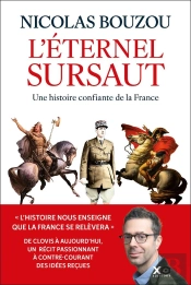 L'Éternel Sursaut : Une Histoire Confiante De La France