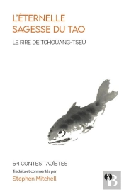 L'Éternelle Sagesse Du Tao : Le Rire De Tchouang-Tseu