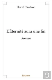 L'Eternite Aura Une Fin - Roman