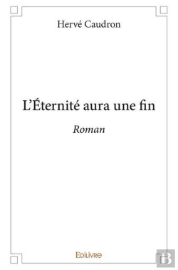 Bertrand.pt - L'Eternite Aura Une Fin - Roman