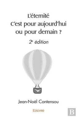 Bertrand.pt - L'Éternité C'Est Pour Aujourd'Hui Ou Pour Demain ? : 2e Édition