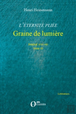 Bertrand.pt - L'Éternité Pliée T.3 ; Graine De Lumière ; Journal 1979-1983