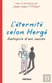 L'Éternité Selon Hergé : Autopsie D'Un Succès