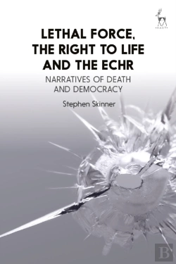Bertrand.pt - Lethal Force, The Right To Life And The Echr