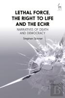 Lethal Force, The Right To Life And The Echr