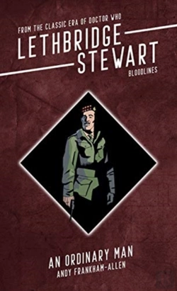 Bertrand.pt - Lethbridge Stewart: Bloodlines - An Ordinary Man