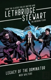 Lethbridge-Stewart: Legacy Of The Dominator