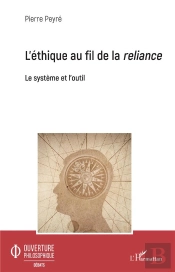 L'Éthique Au Fil De La Reliance ; Le Système Et L'Outil