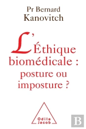 L'Éthique Biomédicale ; Posture Ou Imposture