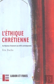 L'Éthique Chrétienne. Du Nouveau Testament Aux Défis Contemporains