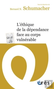 L'Éthique De La Dépendance Face Au Corps Vulnérable