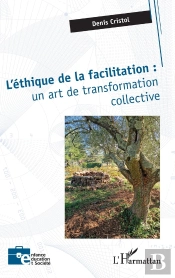 L'Éthique De La Facilitation : Un Art De Transformation Collective